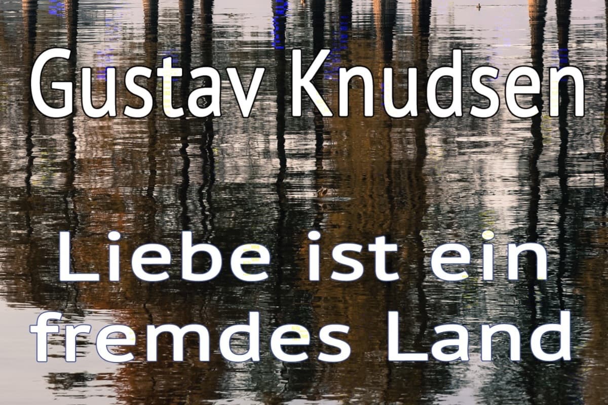 Kostenlose Leseprobe | Liebe ist ein fremdes Land – Gustav Knudsen